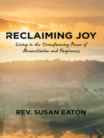 Reclaiming Joy: Living in the Transforming Power of Reconciliation and Forgiveness