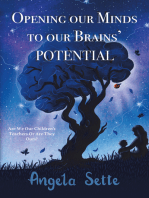 Opening Our Minds to Our Brains’ Potential: Are We Our Children’s Teachers, or Are They Ours?