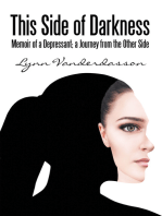 This Side of Darkness: Memoir of a Depressant; a Journey from the Other Side