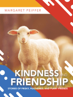 Kindness and Friendship: Stories of Frisky, Feathered, and Furry Friends