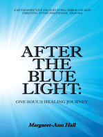 After the Blue Light: One Soul’s Healing Journey: A Retrospective on Surviving Through and Thriving After Emotional Trauma