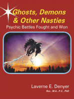 Ghosts, Demons & Other Nasties: Psychic Battles Fought and Won