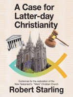 A Case for Latter-Day Christianity: Evidences for the Restoration of the New Testament’s  “Mere” Christian Church