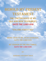 Behold My Present Testament: Bring Them to Me, Dear Barbara, Says the Lord God     My Version of the Holy Bible, Says the Lord God
