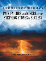 Pain, Failure, and Misery Are the Stepping Stones to Success: Recovery Ecosystem Presents