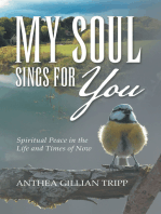 My Soul Sings for You: Spiritual Peace in the Life and Times of Now