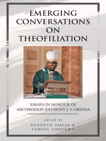 Emerging Conversations on Theofiliation: Essays in Honour of Archbishop Anthony J. V. Obinna