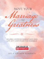 Move Your Marriage to Greatness: Helping Couples Understand and Live out God’s Plan for Marriage