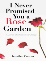 I Never Promised You a Rose Garden: A Memoir of a Naïve Sea Change