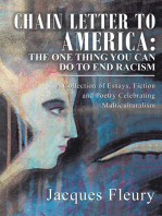 Chain Letter to America: the One Thing You Can Do to End Racism: A Collection of Essays, Fiction and Poetry Celebrating Multiculturalism