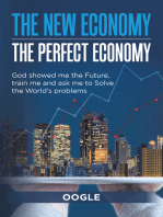 The New Economy – the Perfect Economy: God Showed Me the Future, Train Me and Ask Me to Solve the World’s Problems