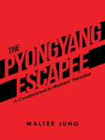 The Pyongyang Escapee: A Condemned in Workers’ Paradise