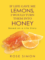 If Life Gave Me Lemons, I Would Turn Them into Honey: Based on a Life Story