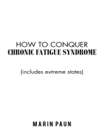 How to Conquer Chronic Fatigue Syndrome: (Includes Extreme States)