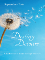 Destiny Detours: A Testimony of Faith Through the Fire