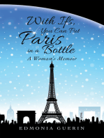 With Ifs, You Can Put Paris in a Bottle: A Woman’s Memoir