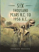 Six Thousand Years B.C. to 1956 A.C.