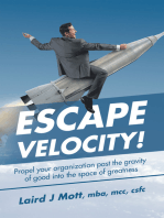 Escape Velocity!: Propel Your Organization Past the Gravity  of Good into the Space of Greatness
