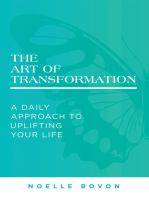 The Art of Transformation: A Daily Approach to Uplifting Your Life