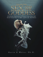 Sex and the Goddess: An Intimate Exploration of Woman’s Erotic Spirit and Sacred Sexual Power in Myth, Legend, Life, and History (Volume Two)