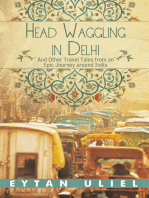 Head Waggling in Delhi: And Other Travel Tales from an Epic Journey Around India