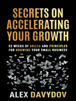Secrets on Accelerating Your Growth: 52 Weeks of Skills and Principles for Growing Your Small Business