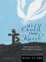 If I Could Only Kneel: The Power of the Holy Spirit in Prayer