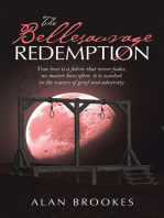 The Bellesauvage Redemption: True Love Is a Fabric That Never Fades, No Matter How Often  It Is Washed in the Waters of Grief and Adversity