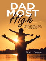 Dad Most High: Revolutionizing Your Relationship with God