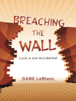Breaching the Wall: Luck Is Not Accidental