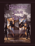 Harness Your Hero: A Transformational 12-Stage Journey to Create Your Ultimate You