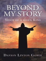 Beyond My Story: Voice of a Risen King