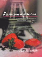 Paincouragement: Everything About Life, Inspiration, and Overcoming Difficult Times...All in Poetry