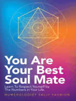 You Are Your Best Soul Mate: Learn to Respect Yourself by the Numbers in Your Life.