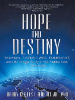 Hope and Destiny: Truman, Eisenhower, Fulbright, and US Foreign Policy in the Middle East, 1945-1958