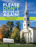 Please Don’t Revive Us Again!: The Human Side of the Church of Christ
