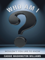 Who Am I?: Wouldn’t You Like to Know