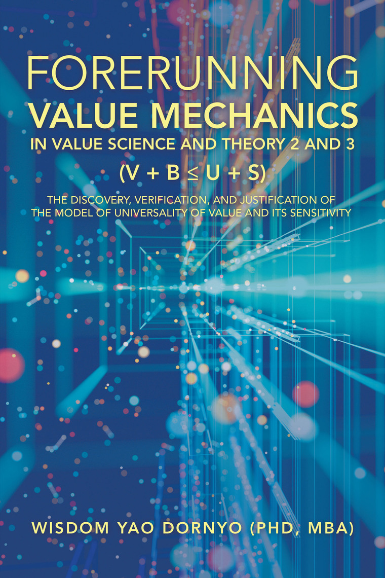 Forerunning Value Mechanics in Value Science and Theory 2 and 3 (V + B ...
