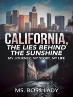 California, the Lies Behind the Sunshine: My Journey, My Story, My Life