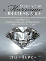 Make Your Marriage Unbreakable: Ten Steps to a Lifetime of Joy in an Unbreakable, Divorce-Proof Marriage