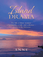 Island Drama: The Life of Three Women— a Bachelorette, a Wife, and a Divorcee—  Living in the Bahamas
