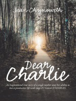 Dear Charlie: An Inspirational True Story of a Single Mother and Her Ability to Live a Productive Life with Stage Iv Cancer (Charlie).