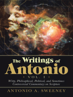The Writings of Antonio Vol. I: Witty, Philisophical, Political, and Sometimes Contreversial Commentary on Scripture