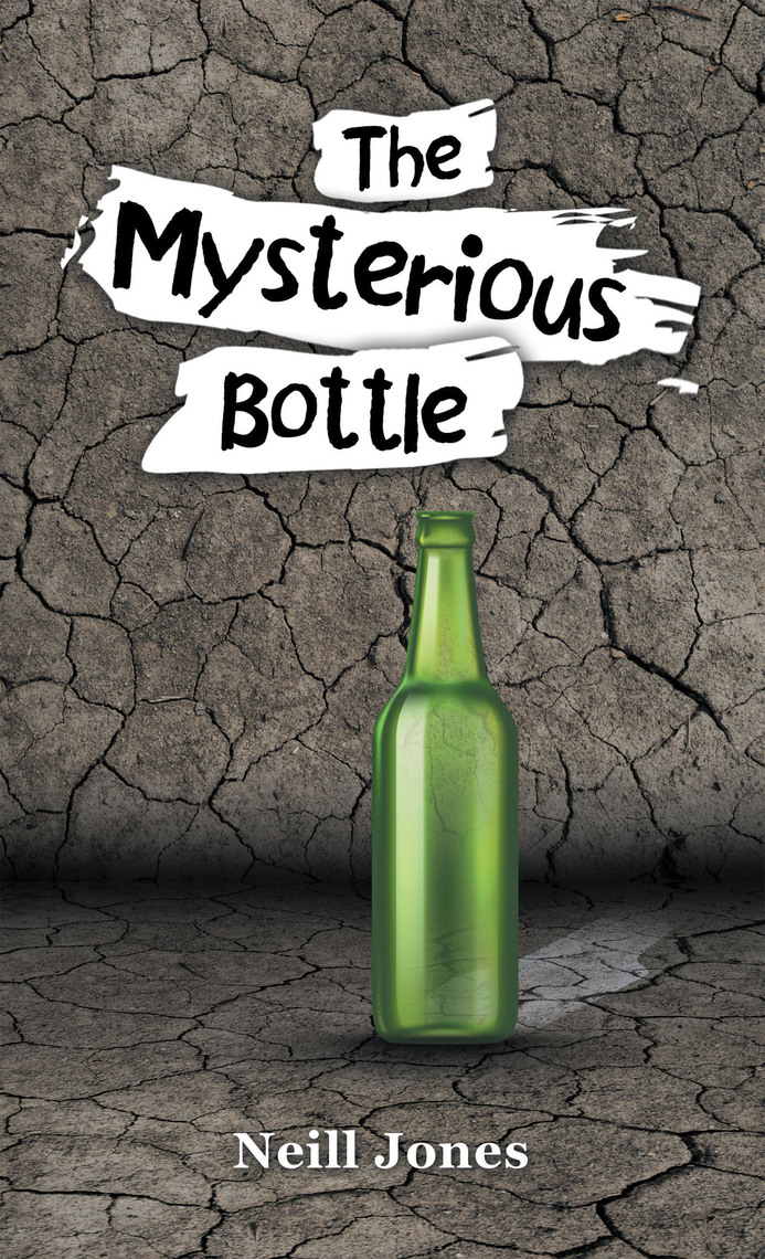 The Mysterious Bottle by Neill Jones (Ebook) - Read free for 30 days