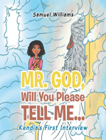 Mr. God, Will You Please Tell Me…: Kendia’s First Interview