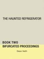 The Haunted Refrigerator: Bifurcated Proceedings