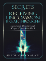 Secrets to Receiving Uncommon Breakthroughs: Uncommon Breakthrough Prayer Points Handbook
