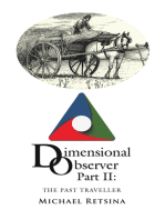 Dimensional Observer Part Ii:: The Past Traveller