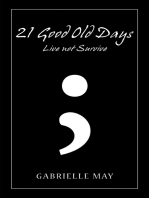 21 Good Old Days: Live Not Survive