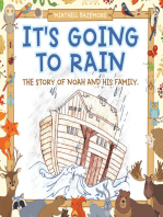 It's Going to Rain: The Story of Noah and His Family.
